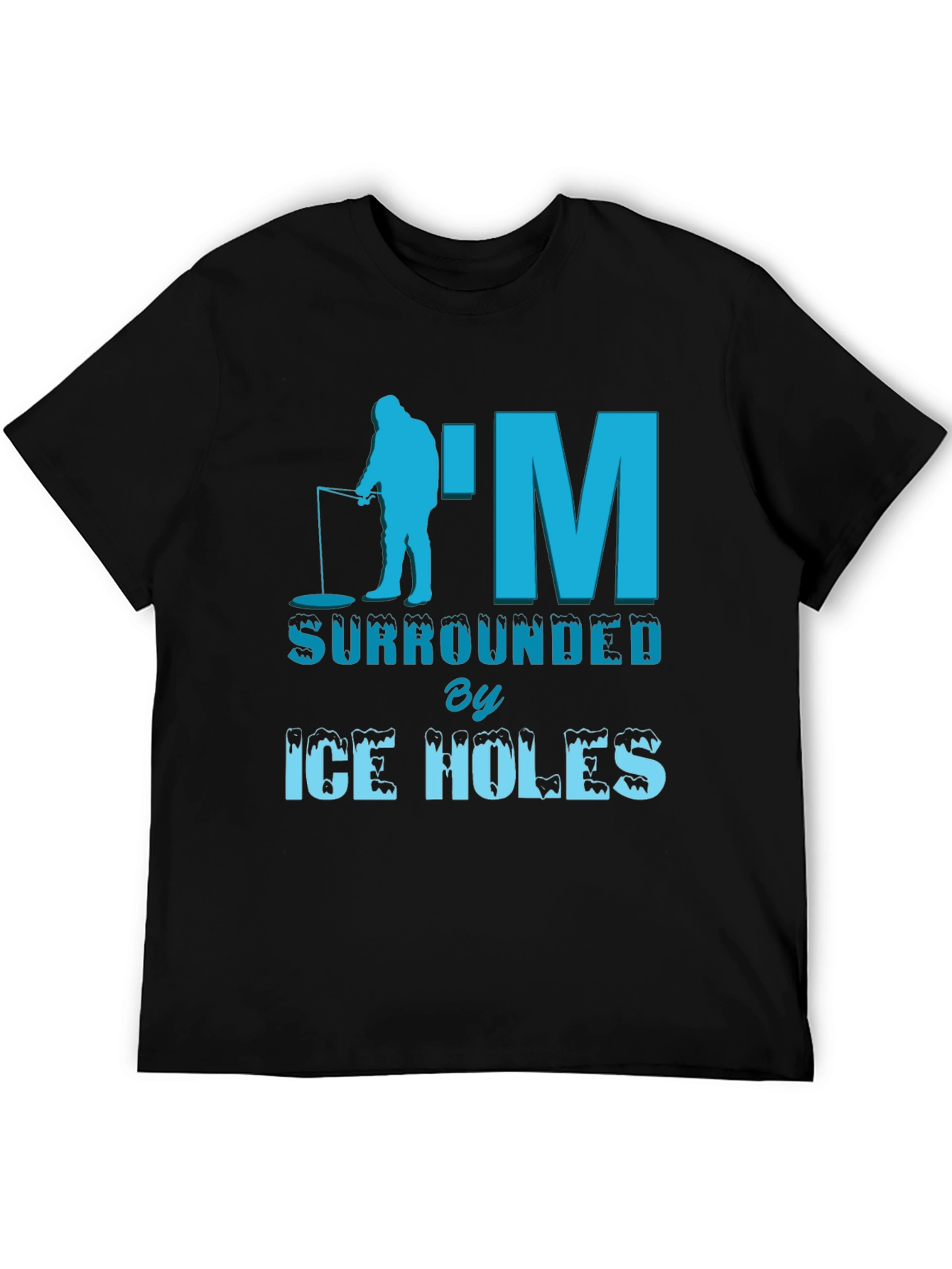 Ice Fishing Humor Tee: Surrounded by Ice Holes T-Shirt