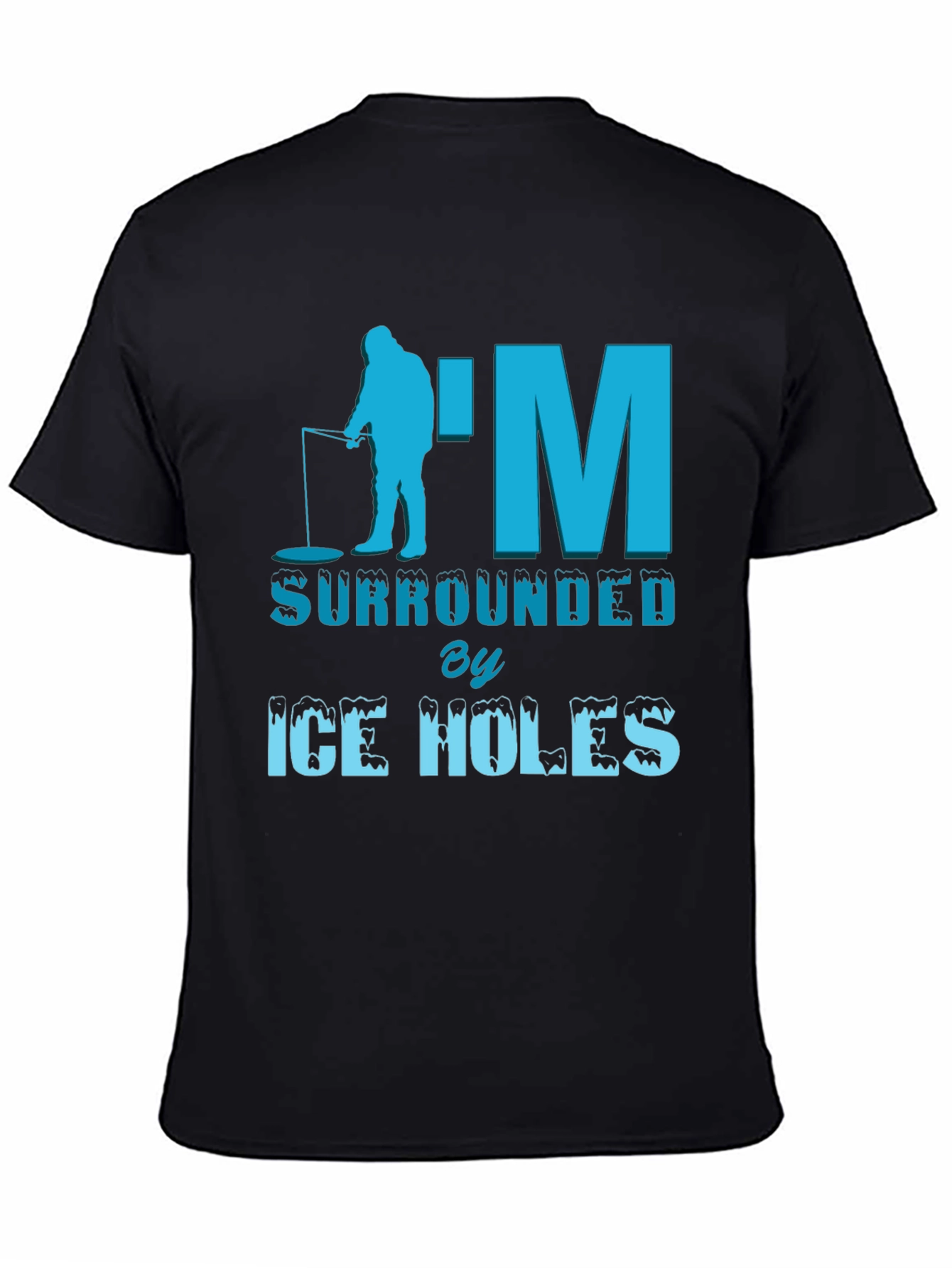 Ice Fishing Humor Tee: Surrounded by Ice Holes T-Shirt
