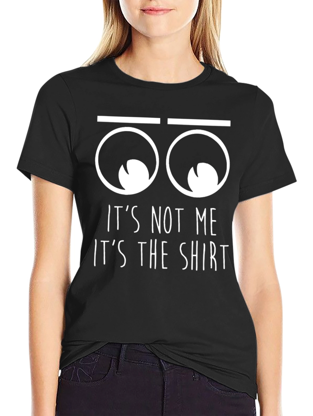 Funny Its Not Me Its The Shirt Graphic T-Shirt