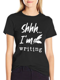 Shhh Im Writing T-Shirt - Novelty Tee
