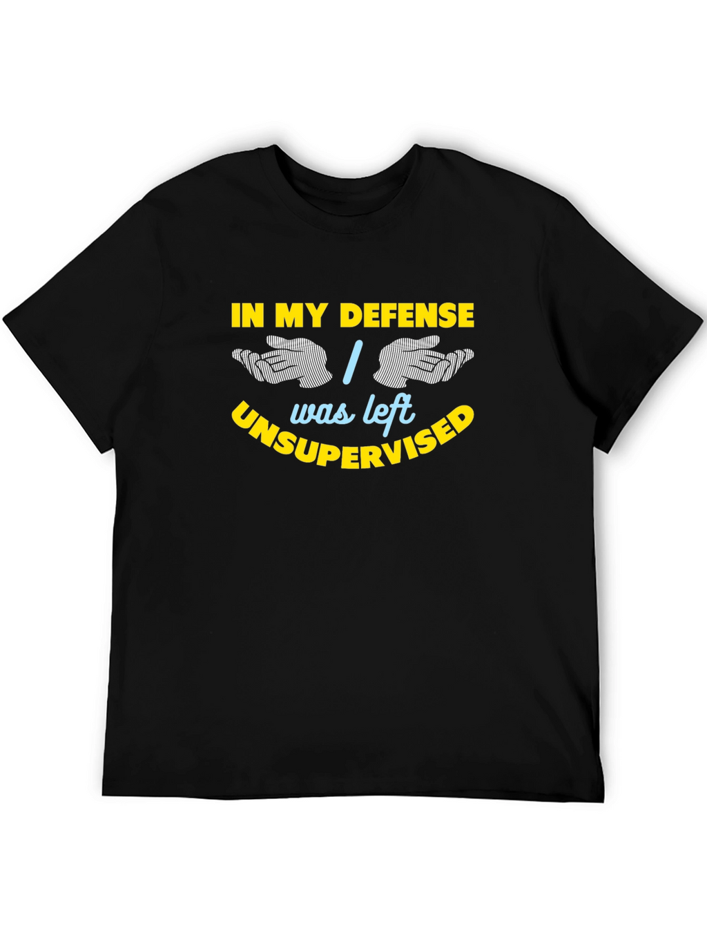 In My Defense Funny Sarcastic Graphic T-Shirt