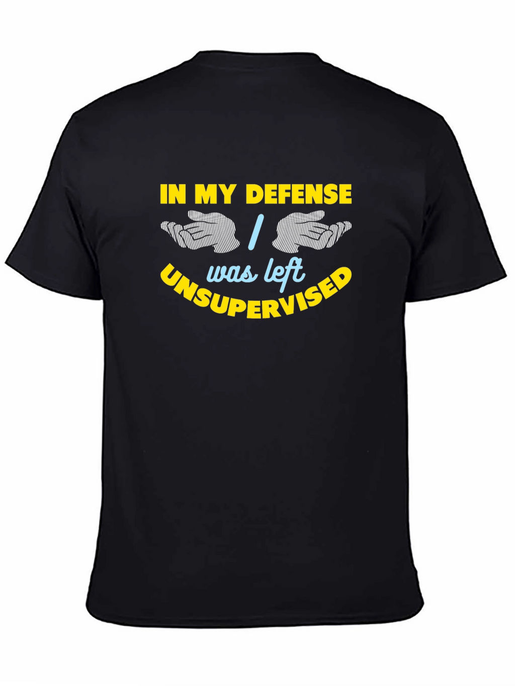 In My Defense Funny Sarcastic Graphic T-Shirt