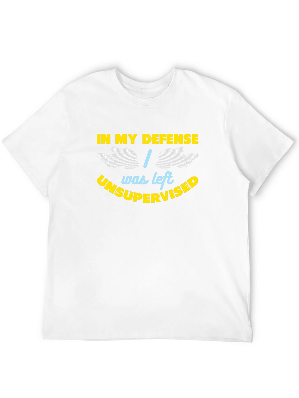 In My Defense Funny Sarcastic Graphic T-Shirt