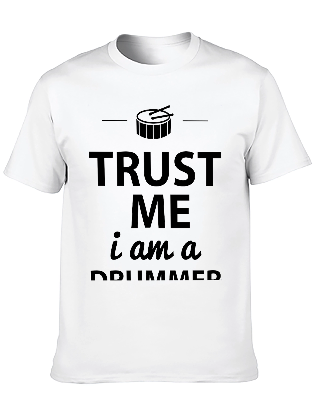 Trust Me Im a Drummer Black T-Shirt