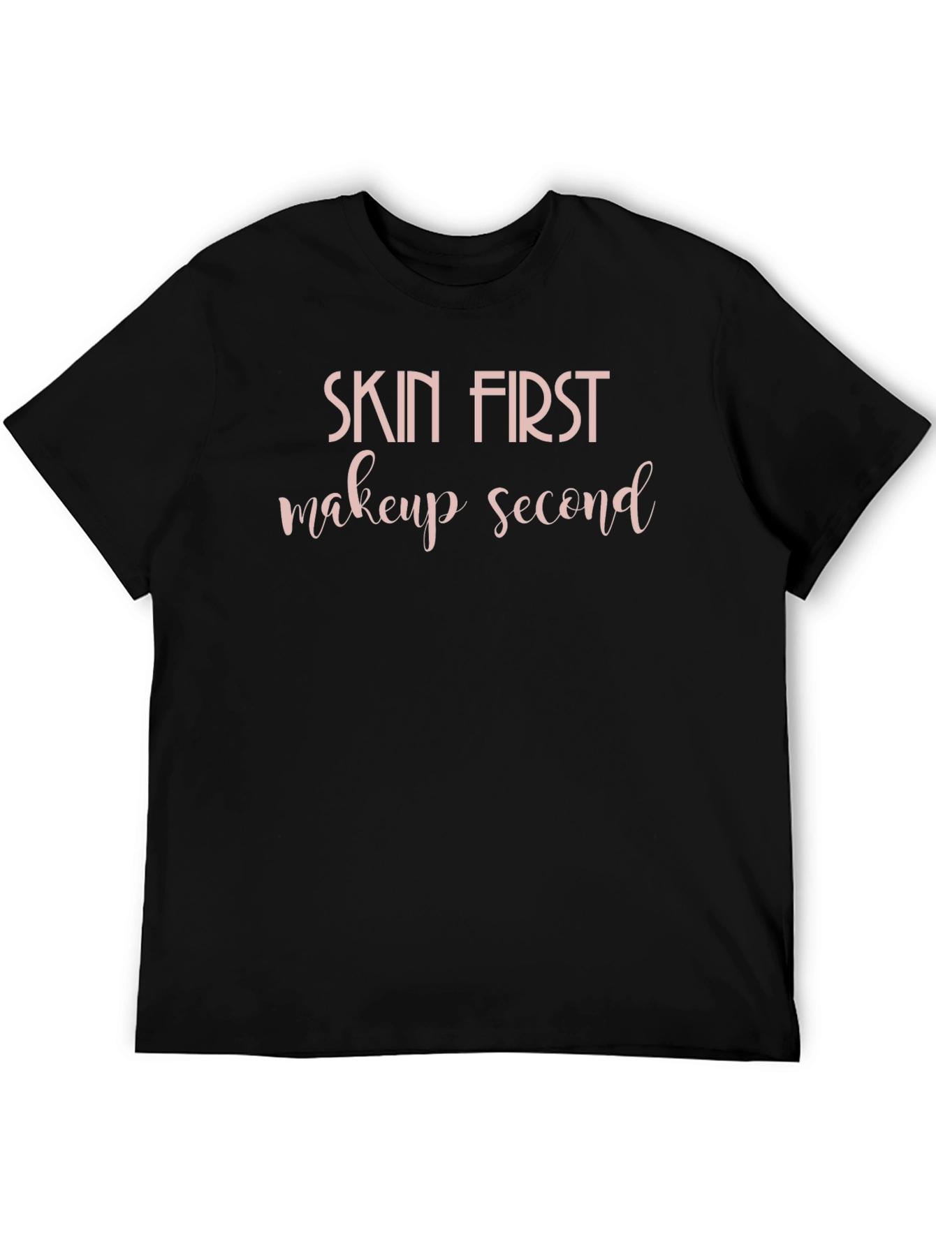 Skin First Makeup Second Graphic Tee