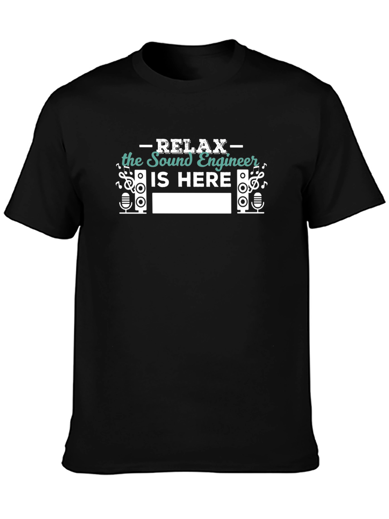 Relax the Sound Engineer Is Here T-Shirt