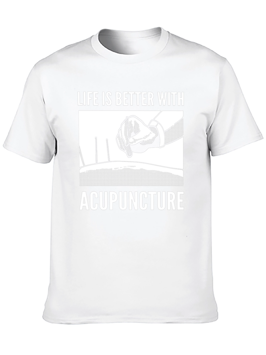 Acupuncture T-Shirt - Life Is Better