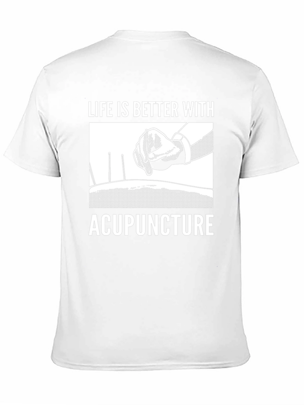 Acupuncture T-Shirt - Life Is Better