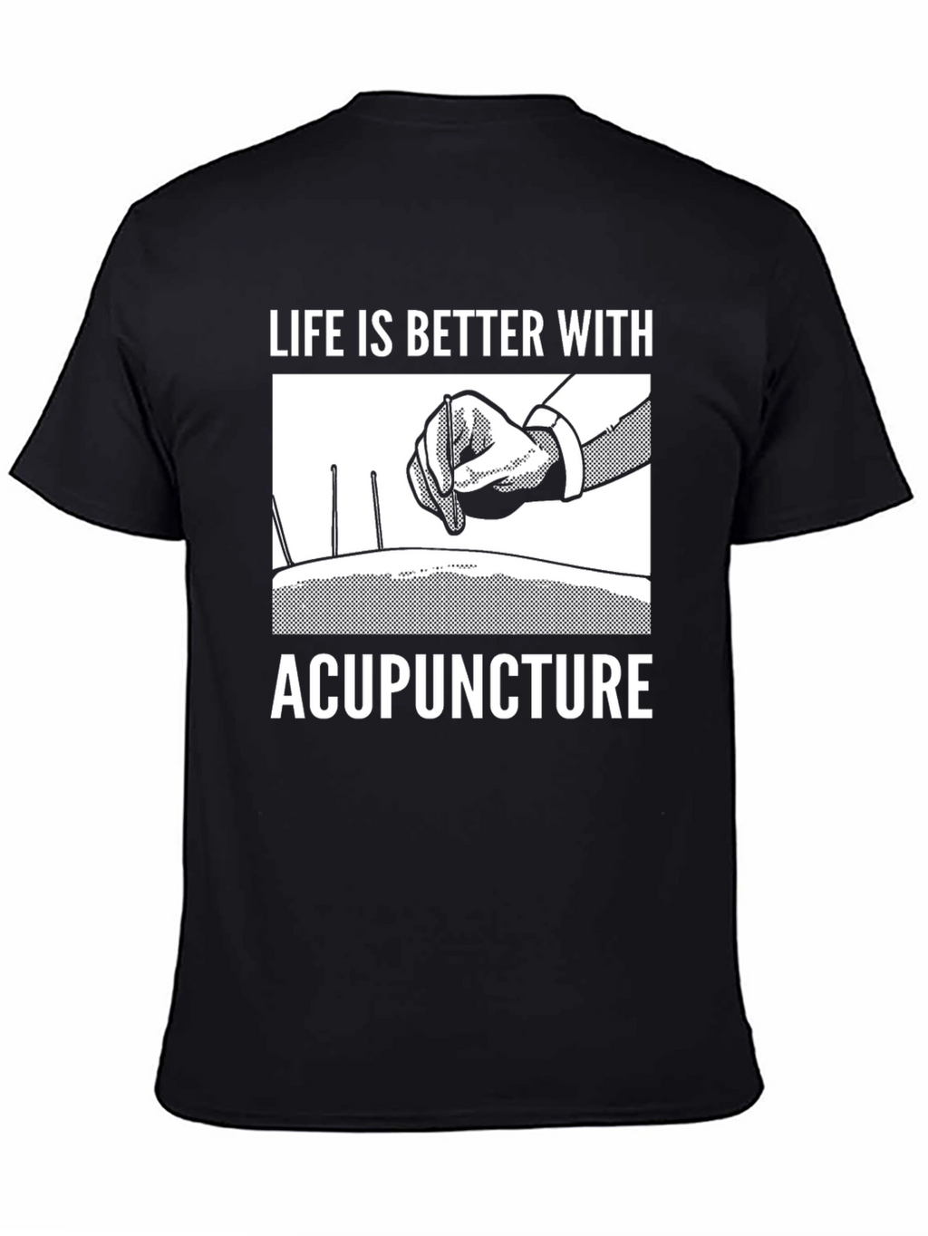 Acupuncture T-Shirt - Life Is Better