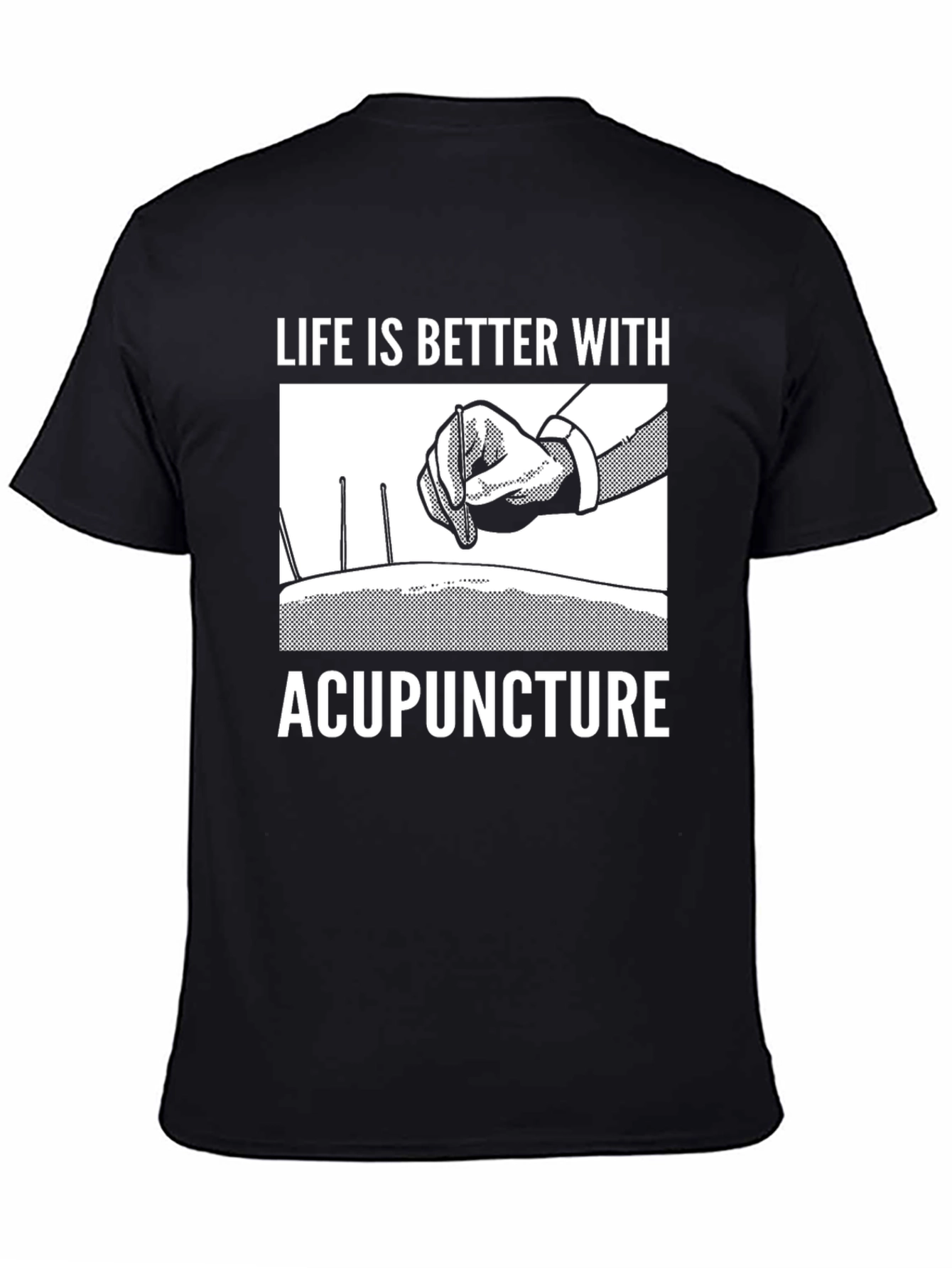 Acupuncture T-Shirt - Life Is Better