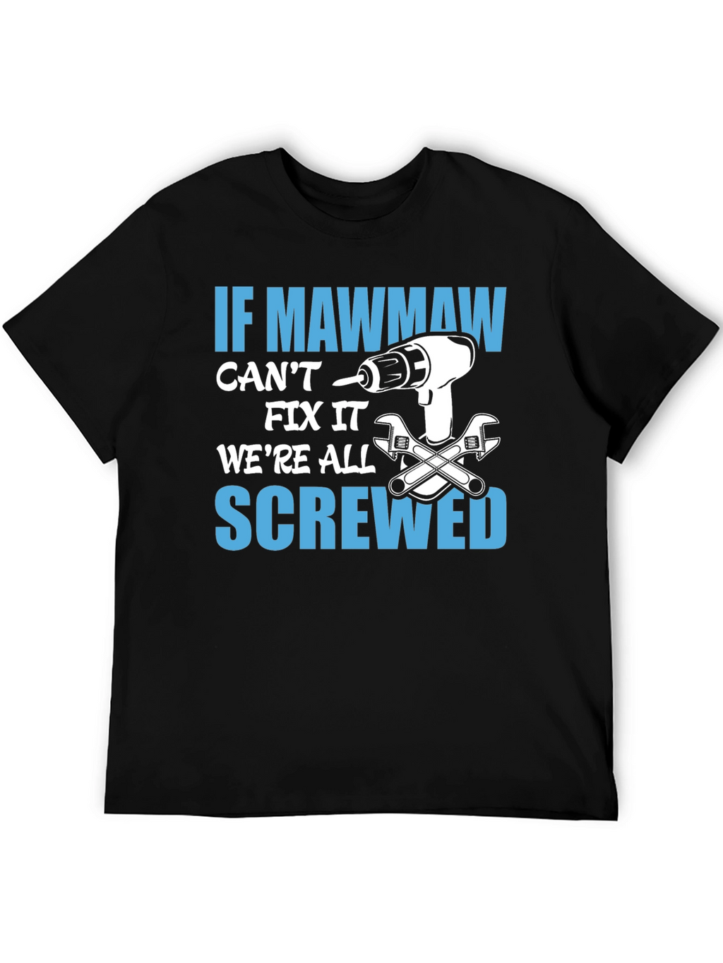 If Mawmaw Cant Fix It T-Shirt
