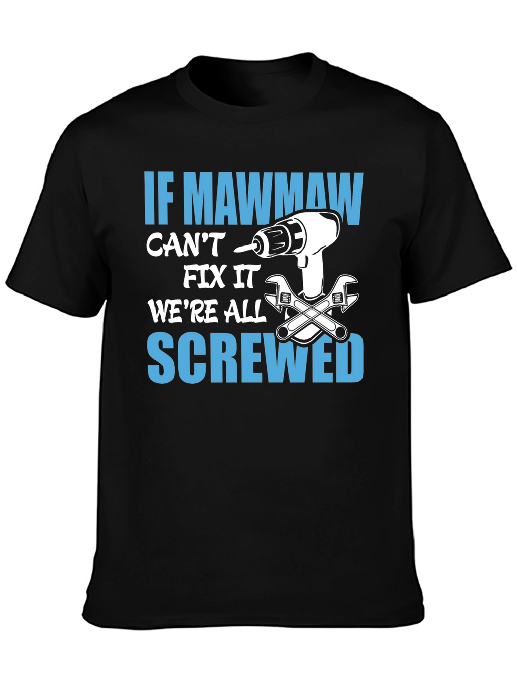 If Mawmaw Cant Fix It T-Shirt