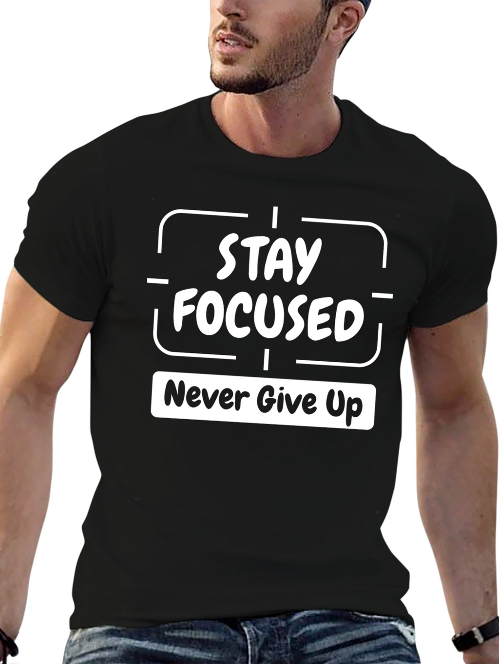 Stay Focused Tee - Never Give Up Graphic T-Shirt