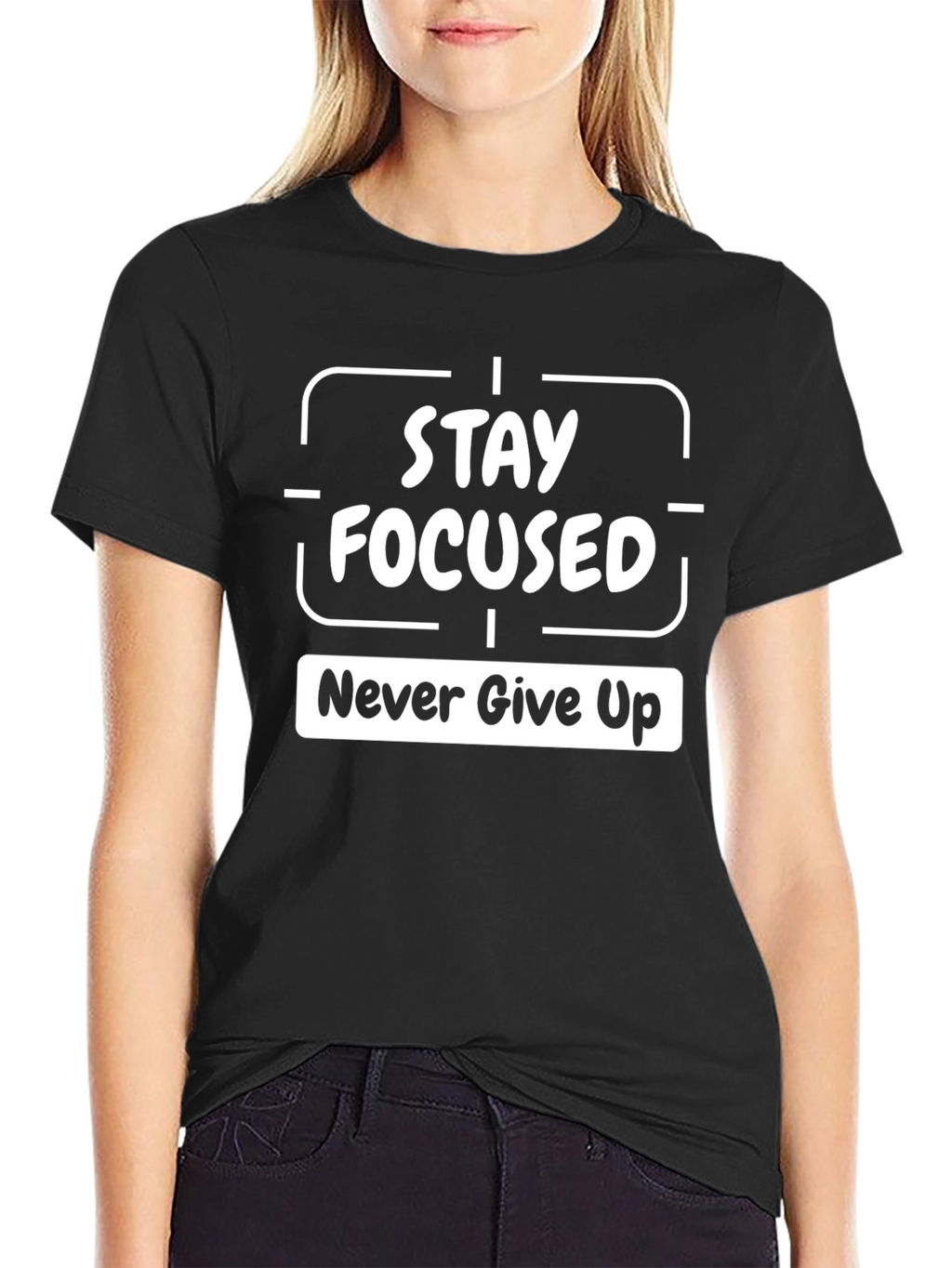 Stay Focused Tee - Never Give Up Graphic T-Shirt