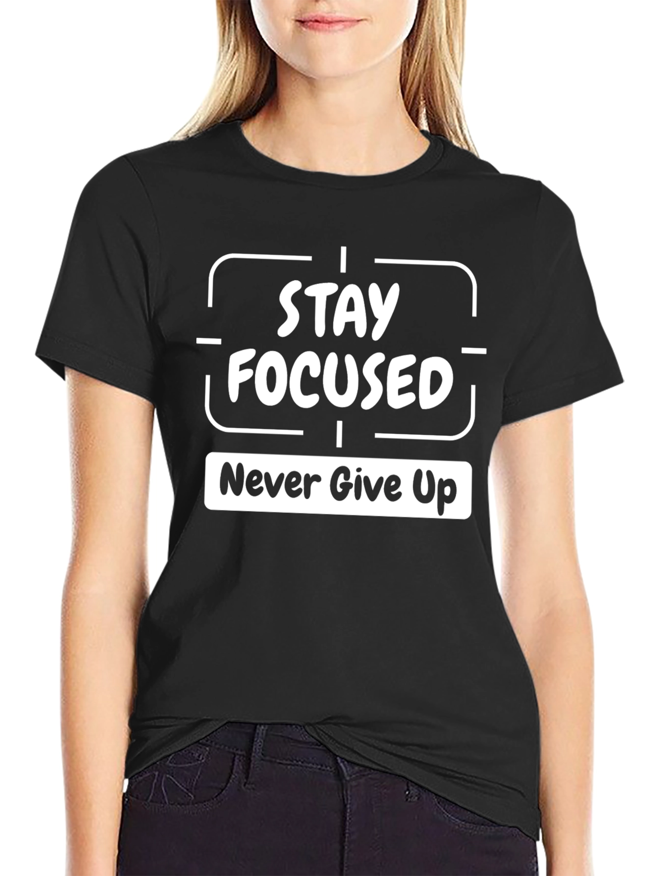 Stay Focused Tee - Never Give Up Graphic T-Shirt