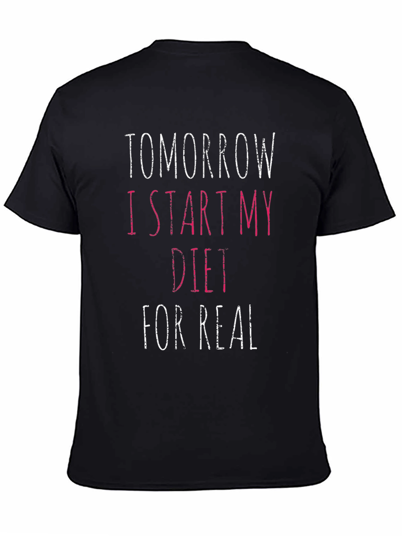 Tomorrow I Start My Diet T-Shirt