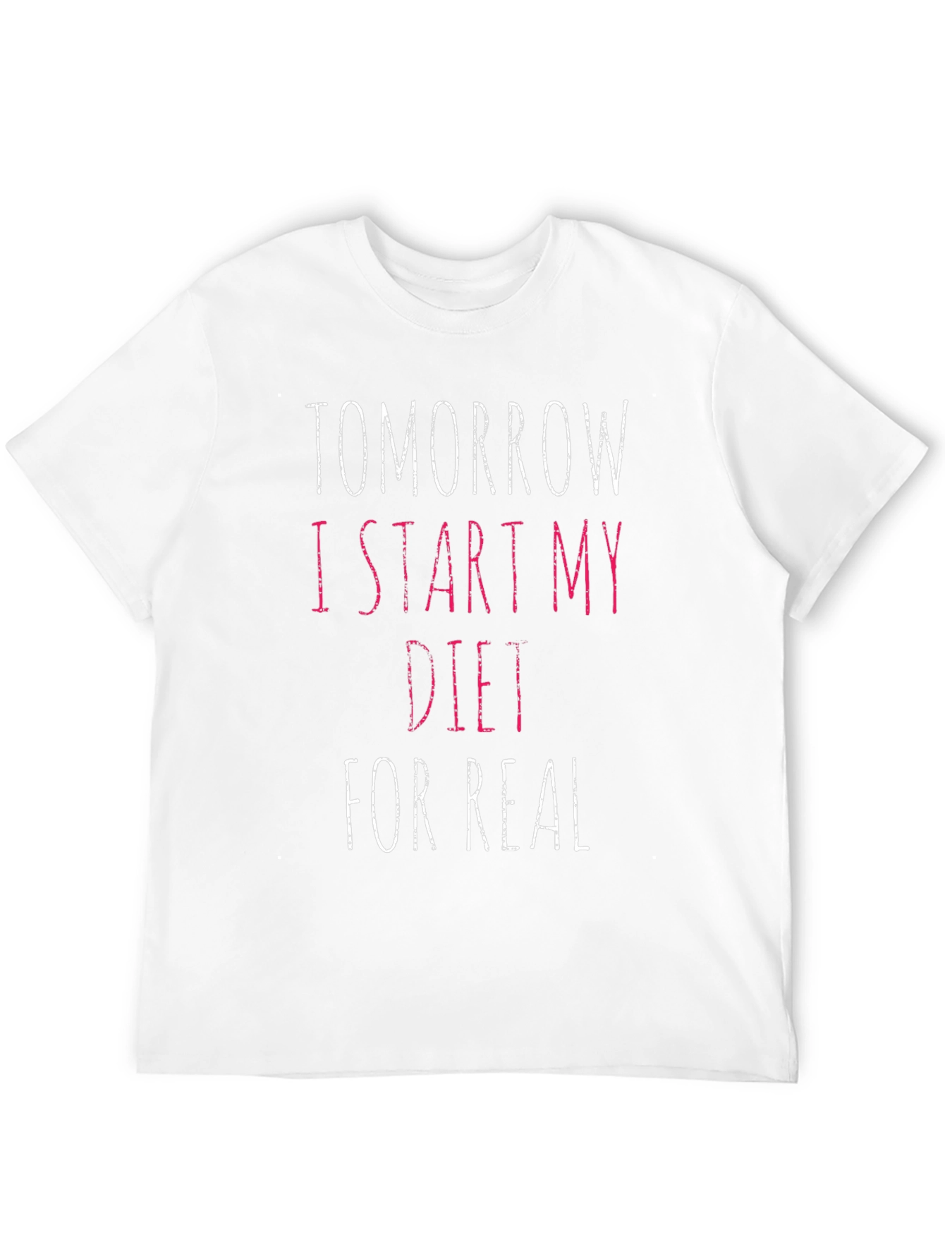 Tomorrow I Start My Diet T-Shirt