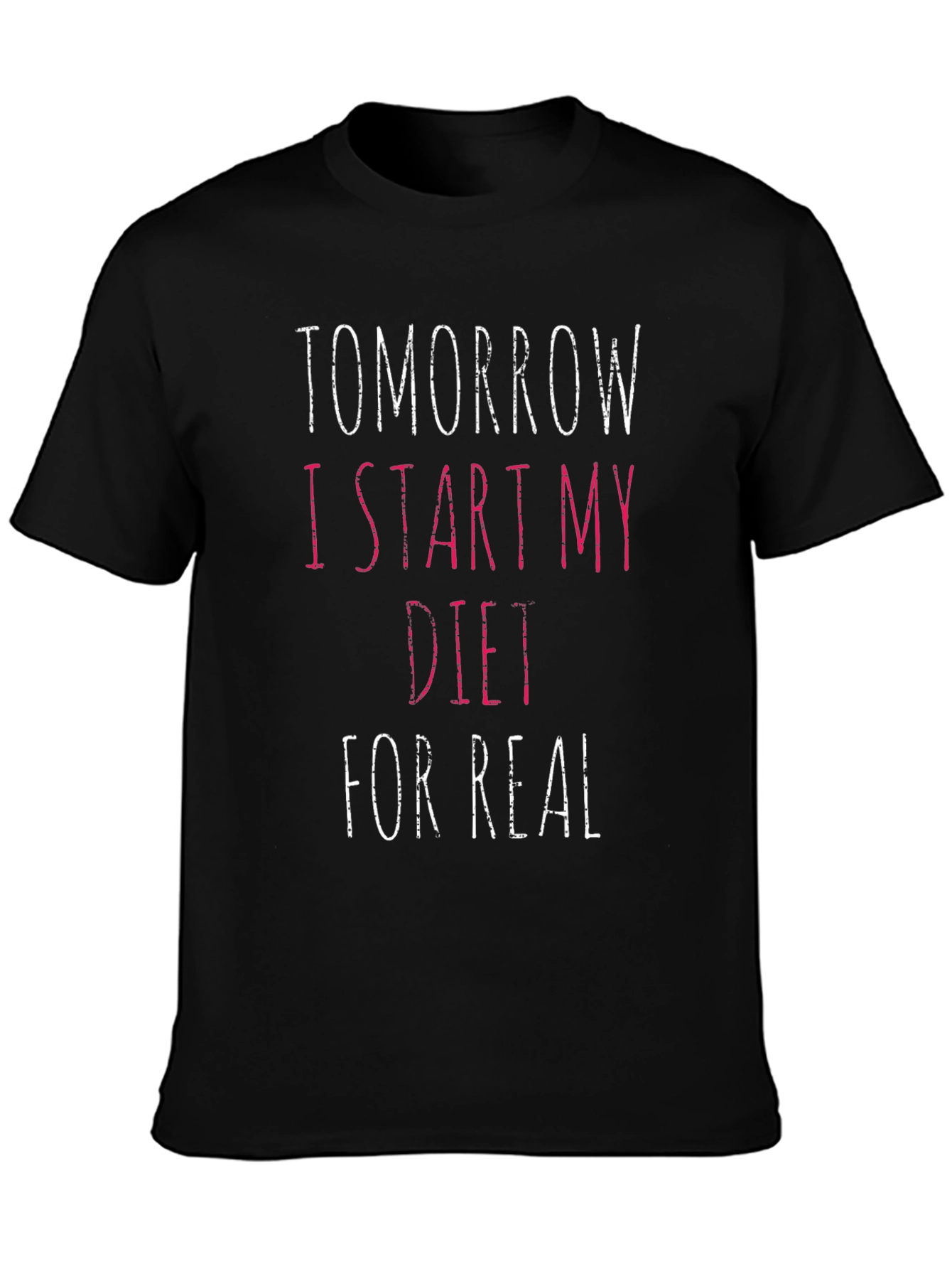 Tomorrow I Start My Diet T-Shirt
