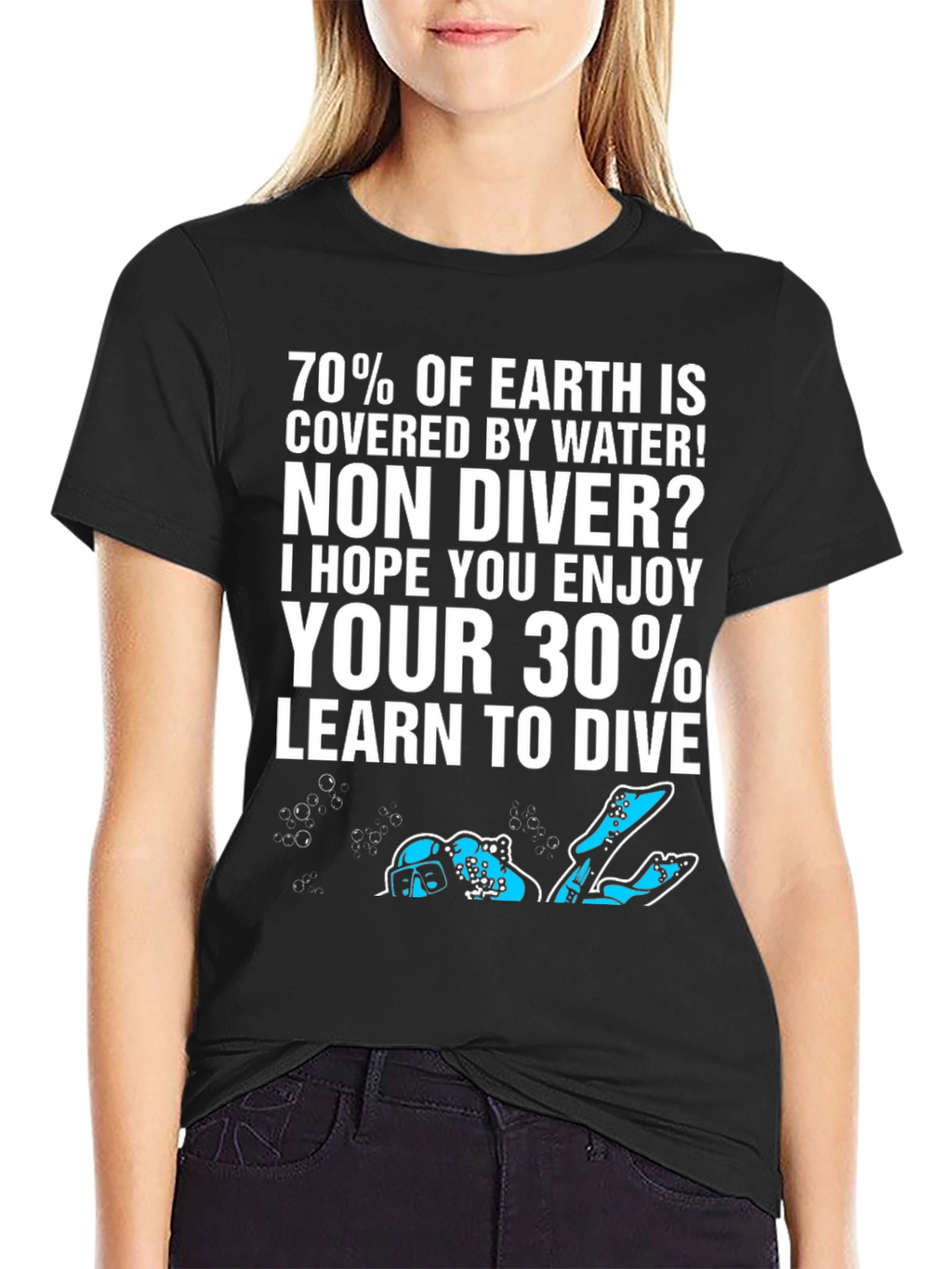 Dive T-Shirt: 70% of Earth is Water!