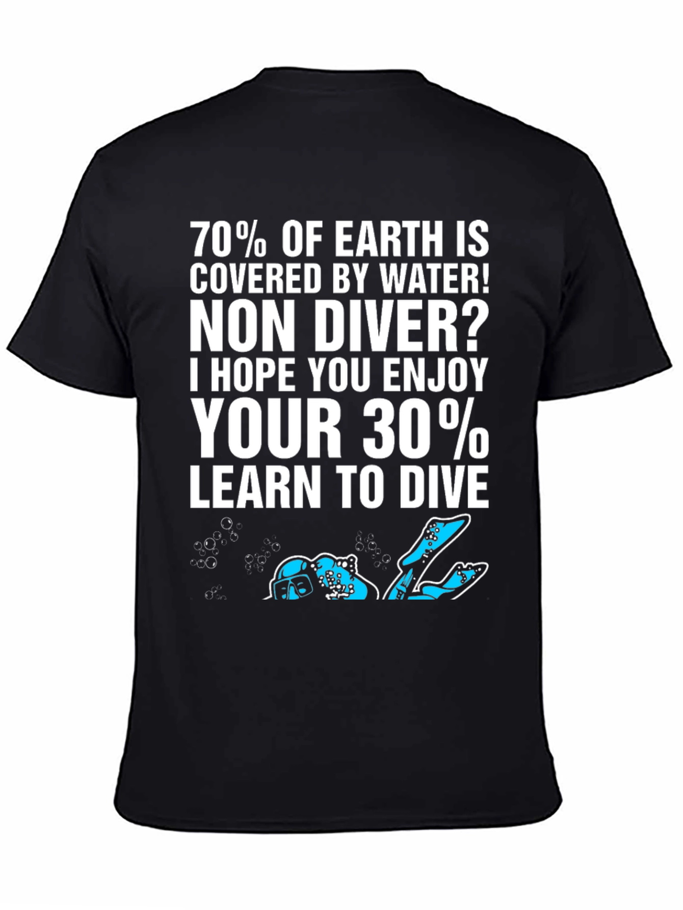 Dive T-Shirt: 70% of Earth is Water!