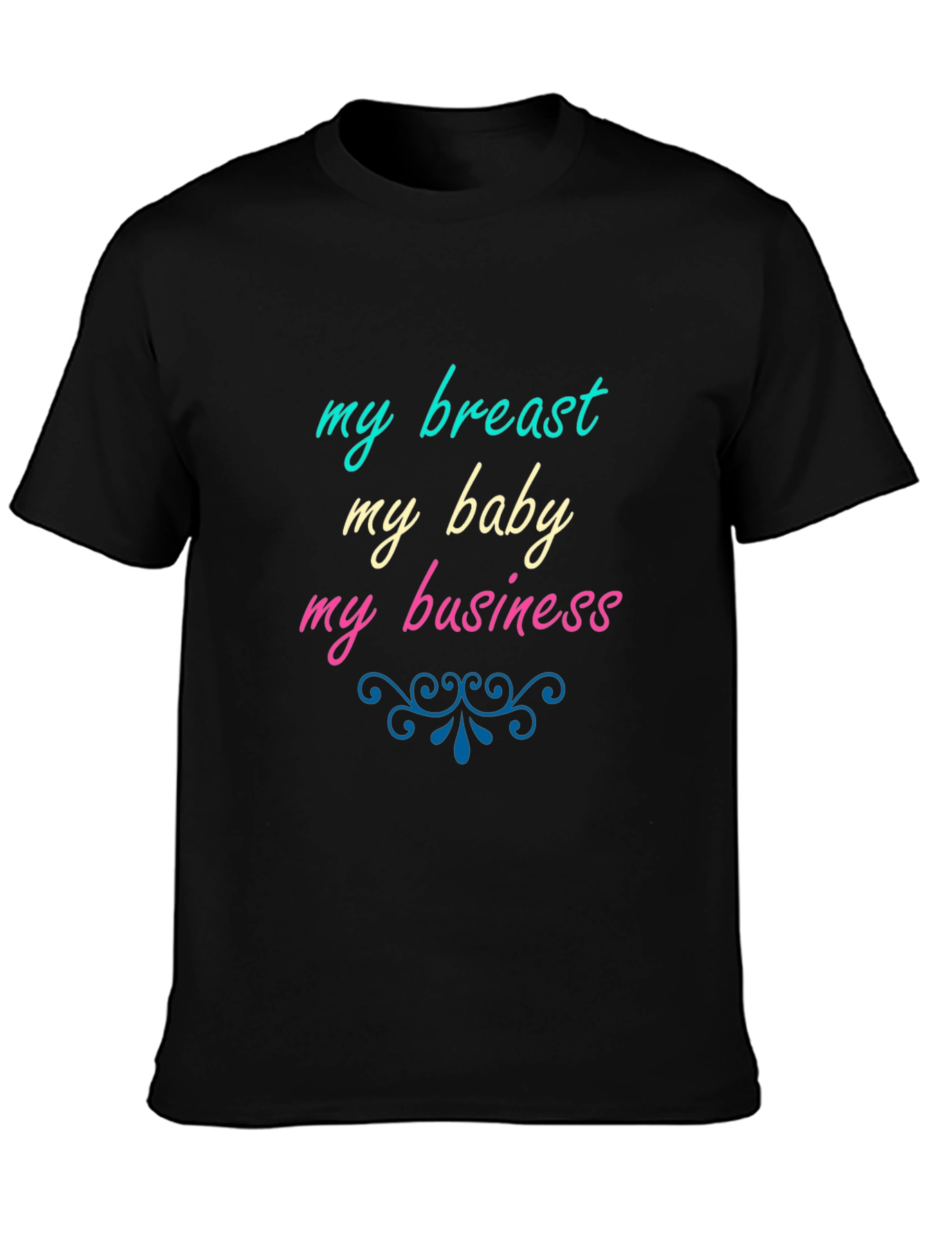 My Breast My Baby My Business Slogan T-Shirt