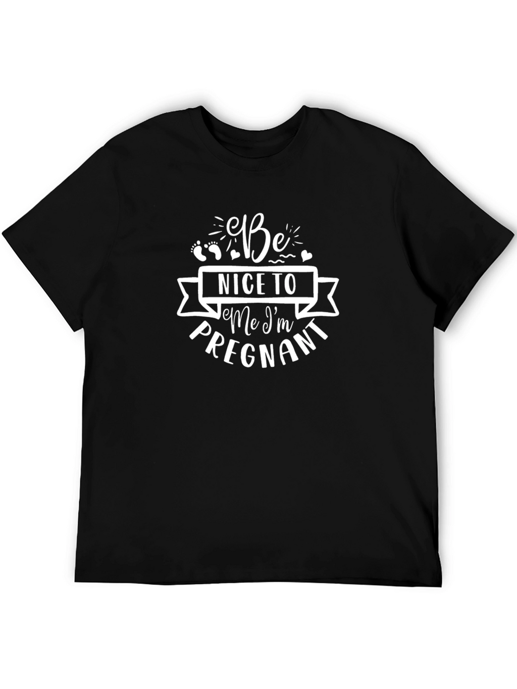 Be Nice Im Pregnant T-Shirt - Black