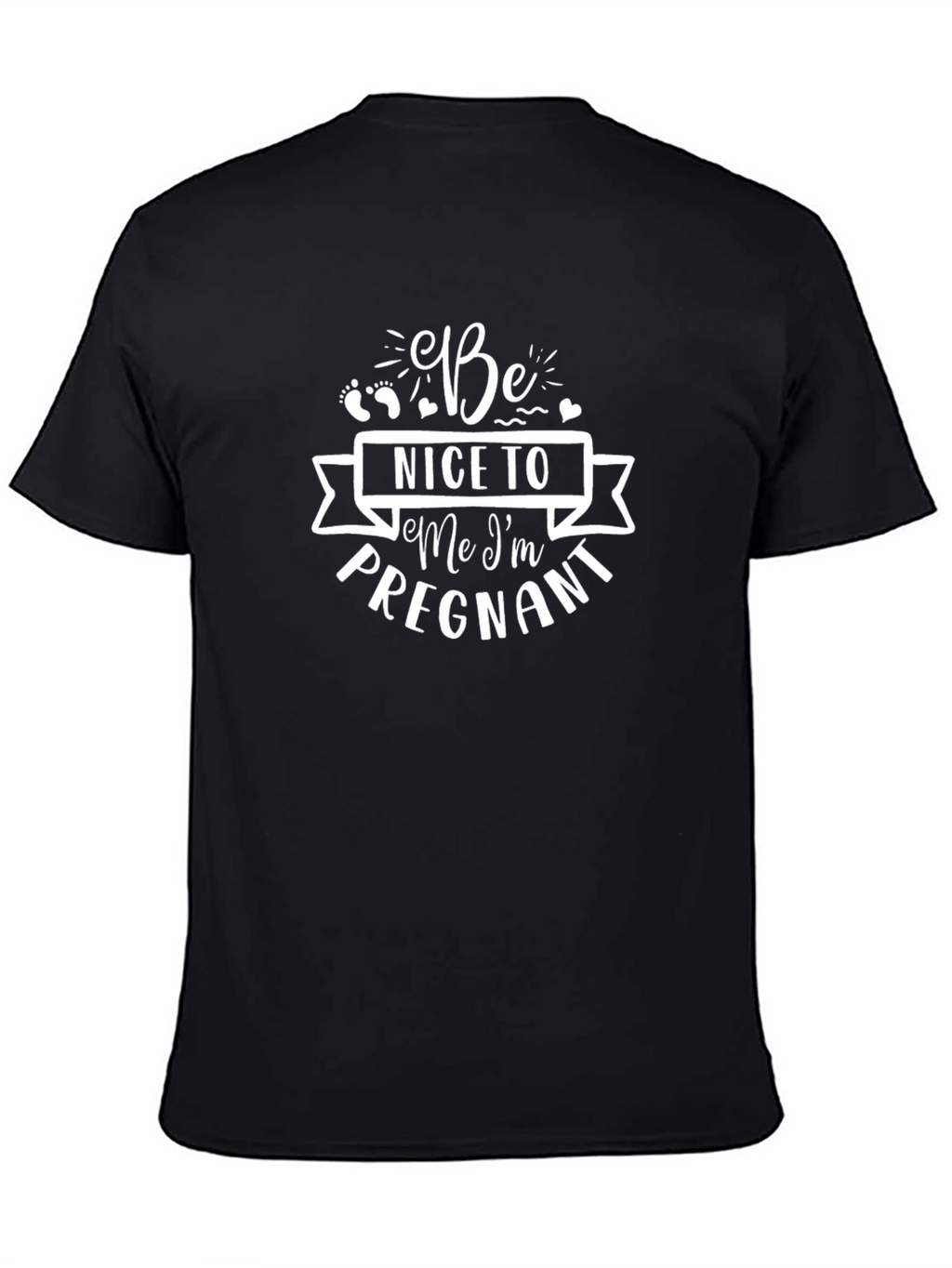 Be Nice Im Pregnant T-Shirt - Black