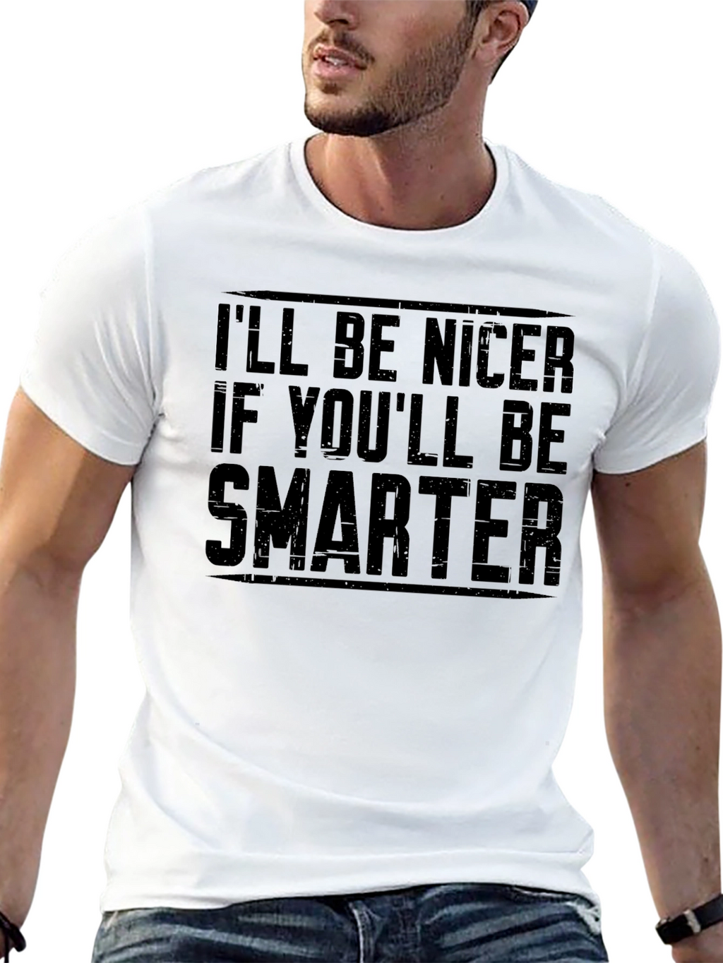 Ill Be Nicer If Youll Be Smarter T-Shirt