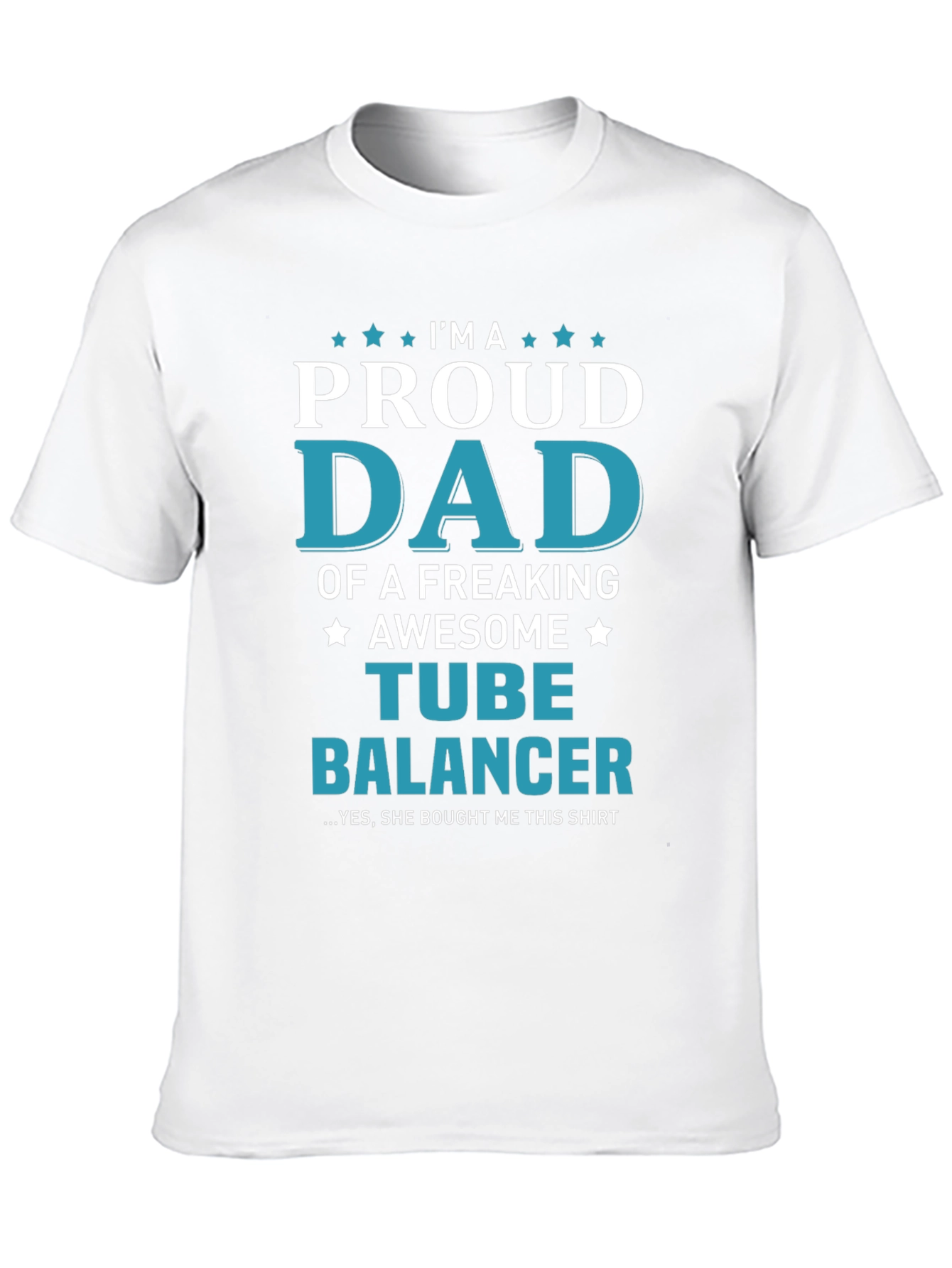 Proud Dad Tube Balancer Novelty T-Shirt