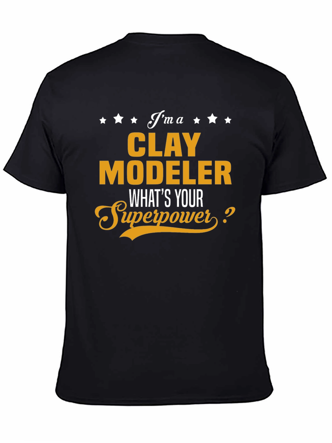 Clay Modeler Superpower T-Shirt - Black Novelty Tee