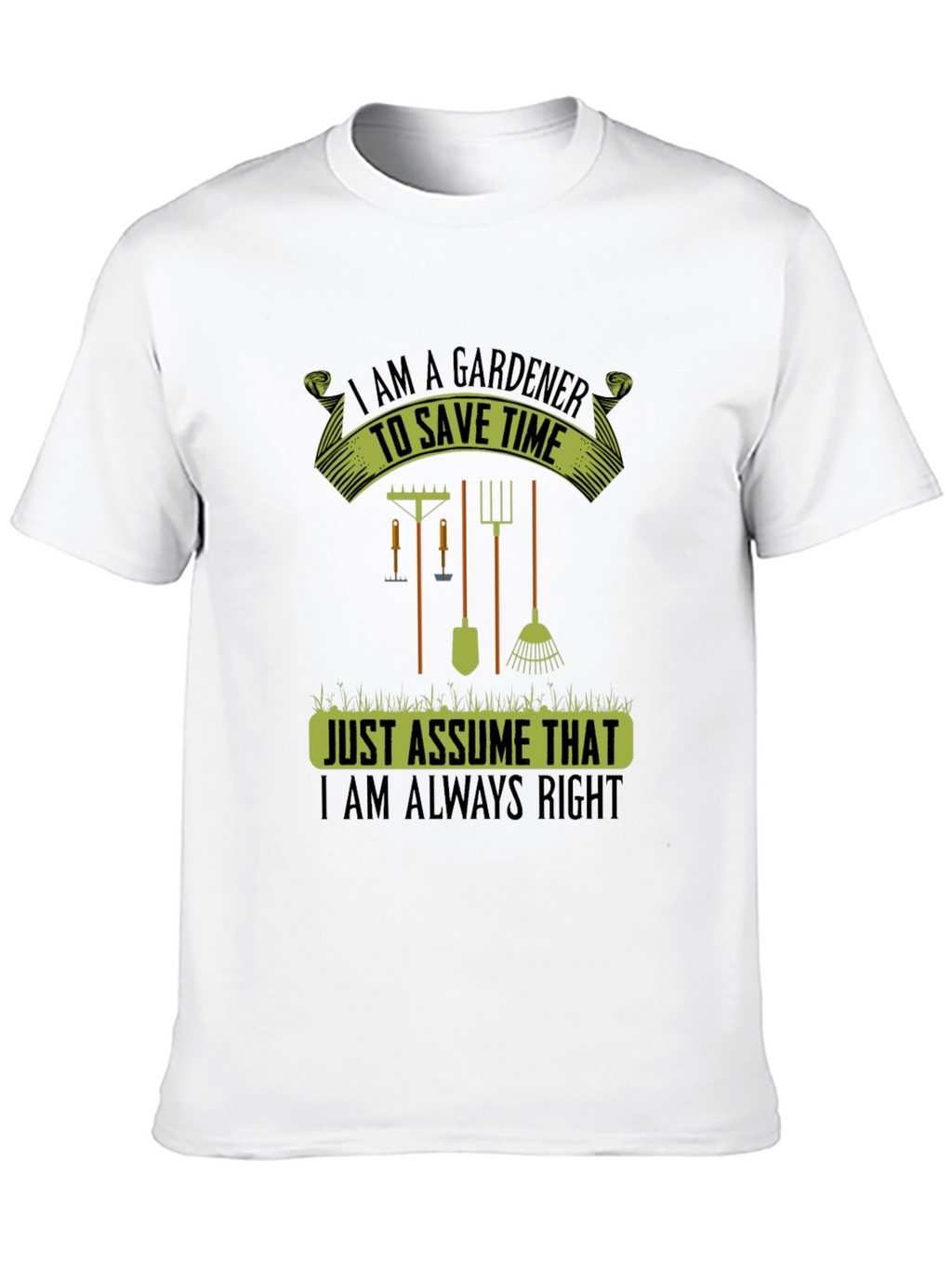 Gardener Always Right T-Shirt