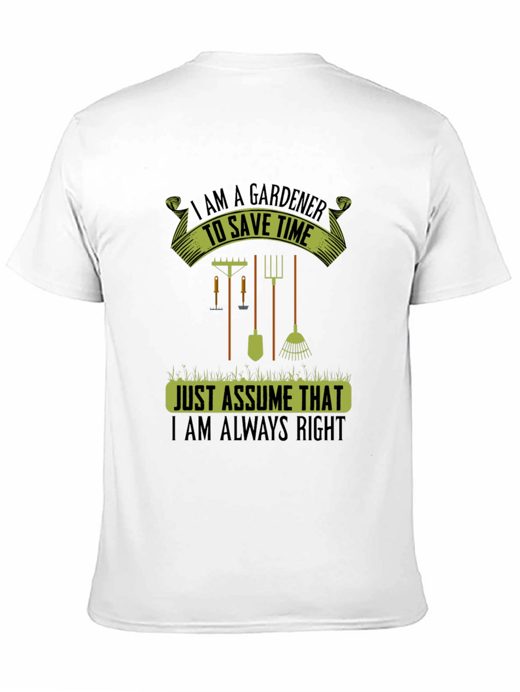 Gardener Always Right T-Shirt