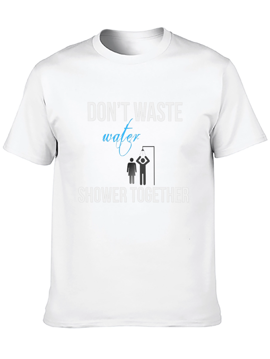 Dont Waste Water Shower Together T-Shirt