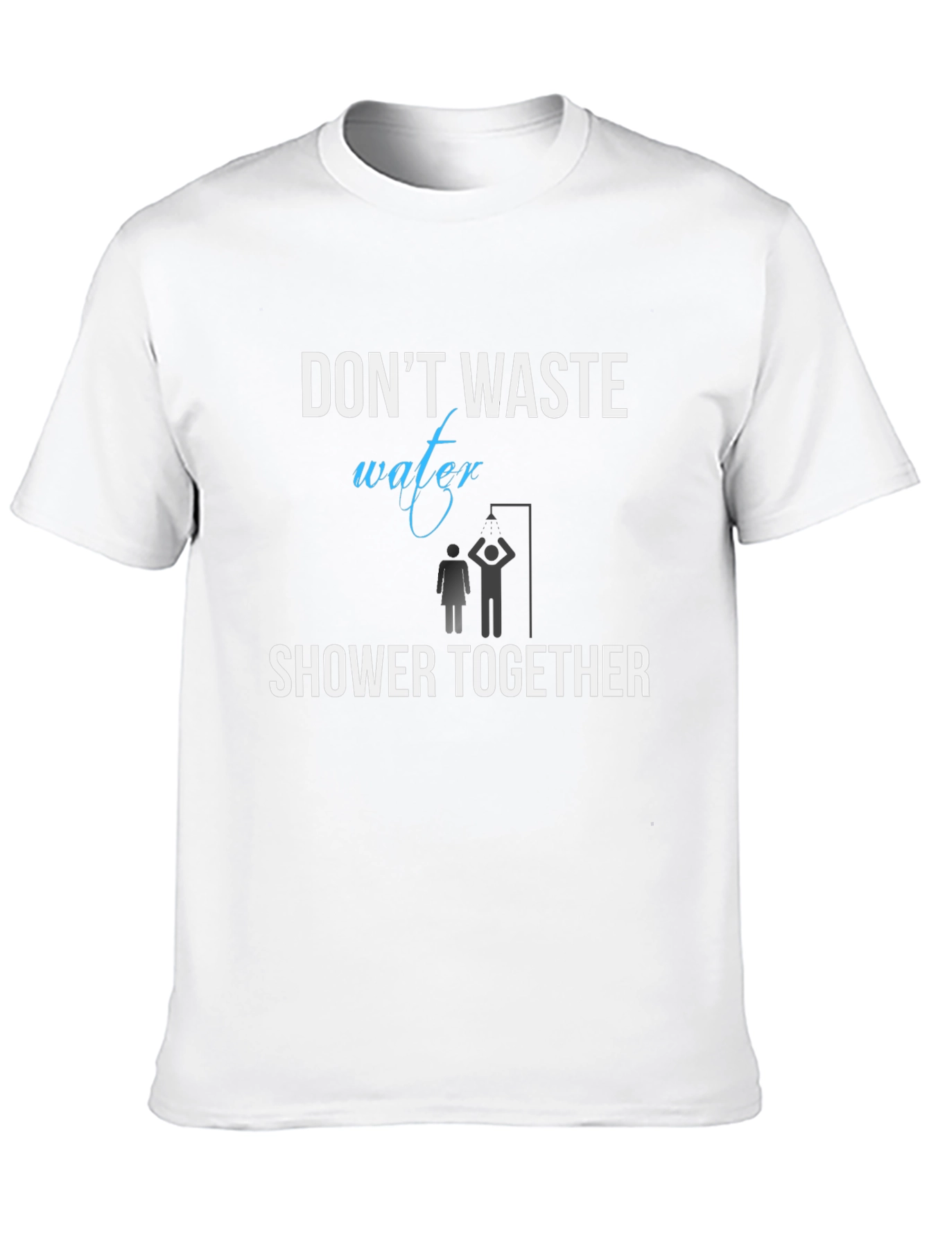 Dont Waste Water Shower Together T-Shirt