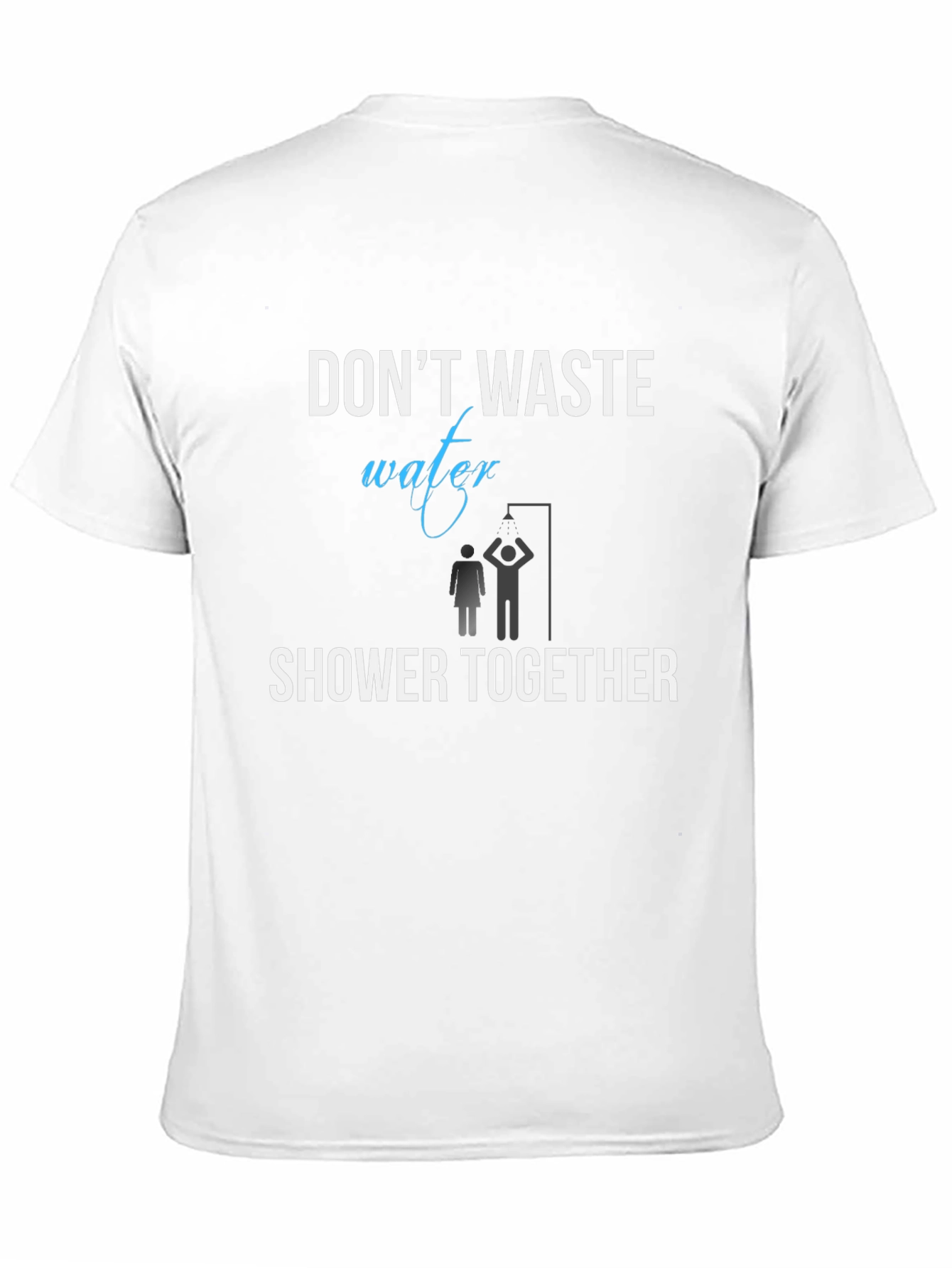 Dont Waste Water Shower Together T-Shirt