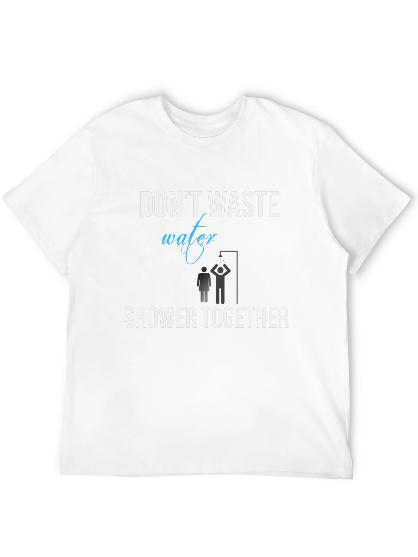 Dont Waste Water Shower Together T-Shirt