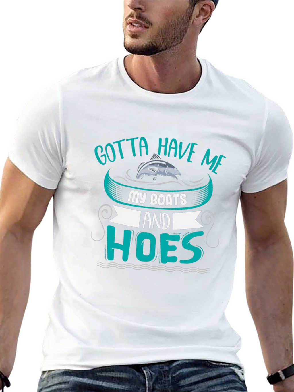Gotta Have Me Boats and Hoes T-Shirt
