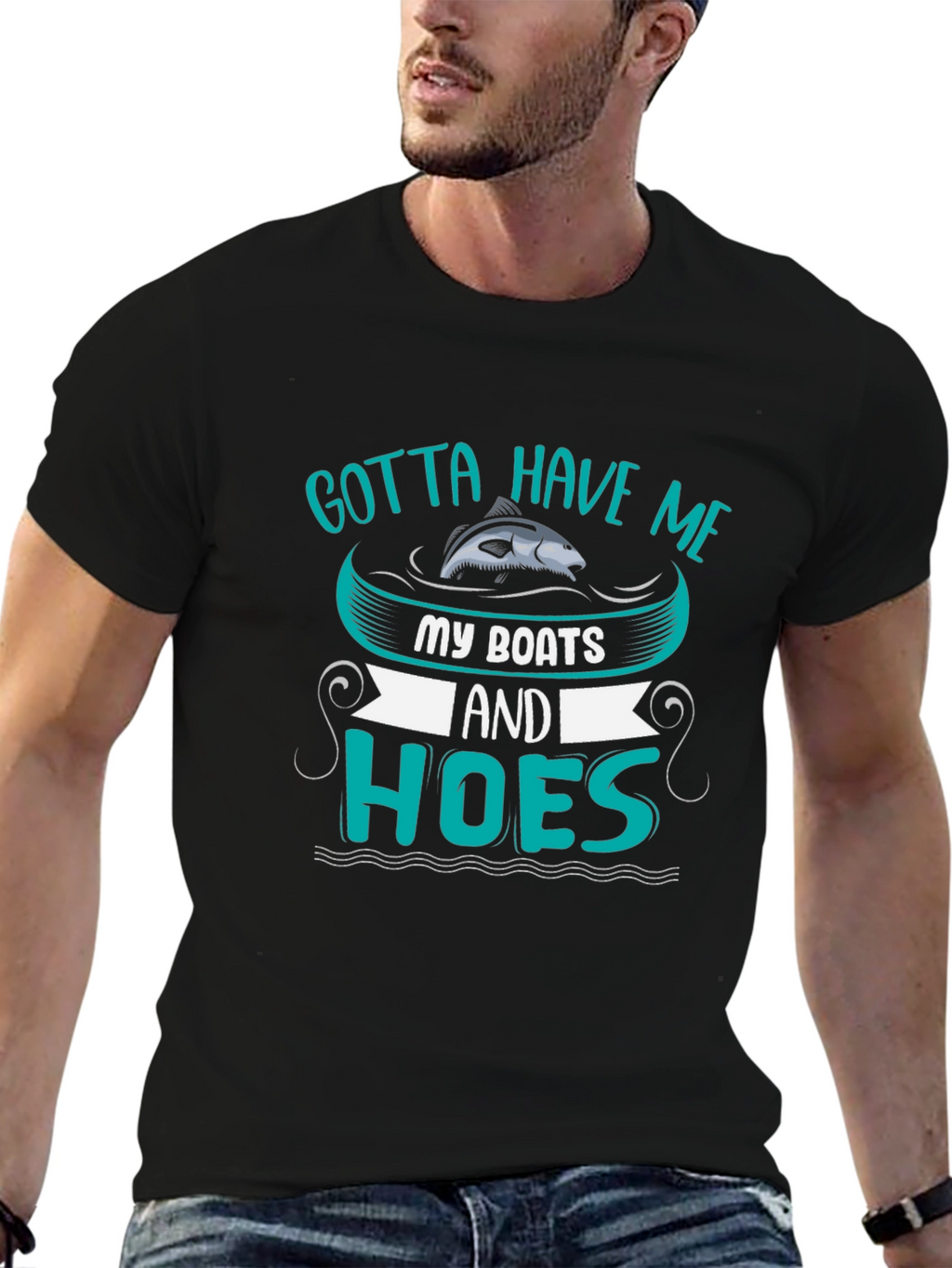 Gotta Have Me Boats and Hoes T-Shirt