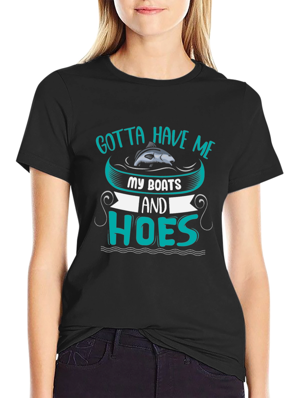 Gotta Have Me Boats and Hoes T-Shirt