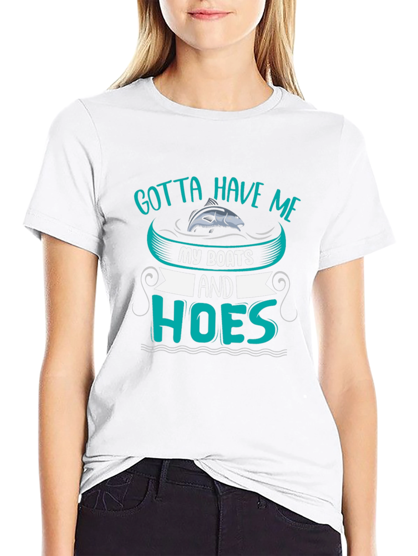 Gotta Have Me Boats and Hoes T-Shirt