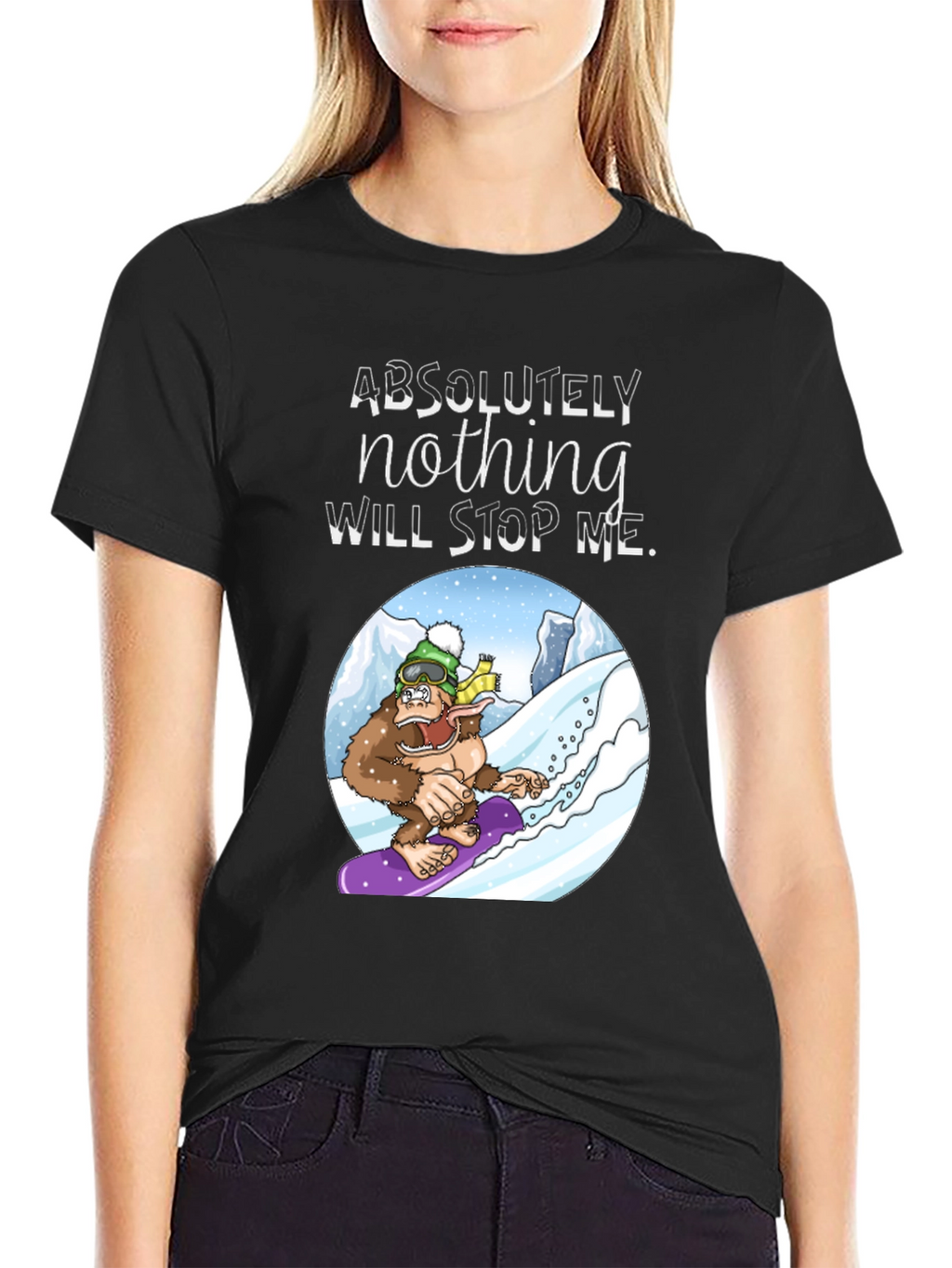 Snowboarding Sasquatch T-Shirt: Absolutely Nothing Will Stop Me
