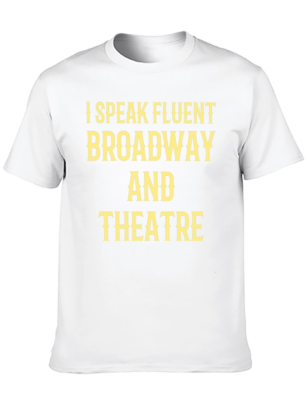 I Speak Fluent Broadway & Theatre Black T-Shirt