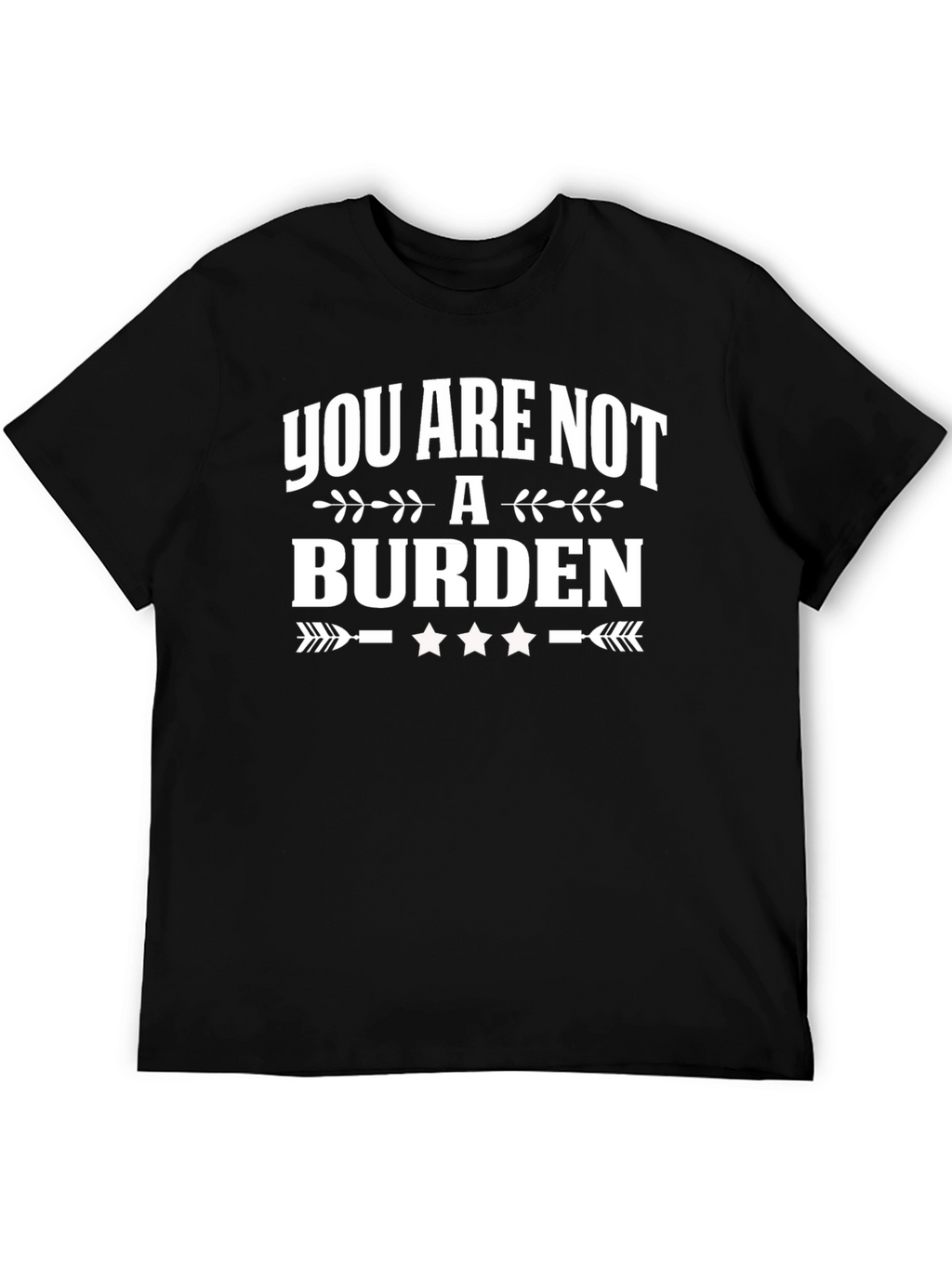 You Are Not a Burden Graphic T-Shirt