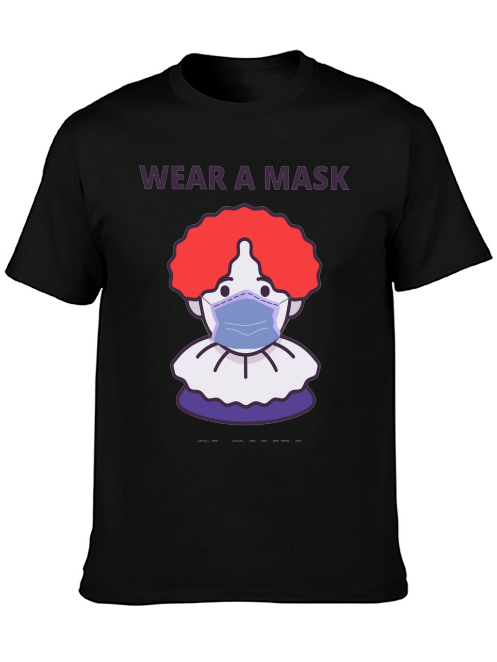 Wear a Mask Clown T-Shirt