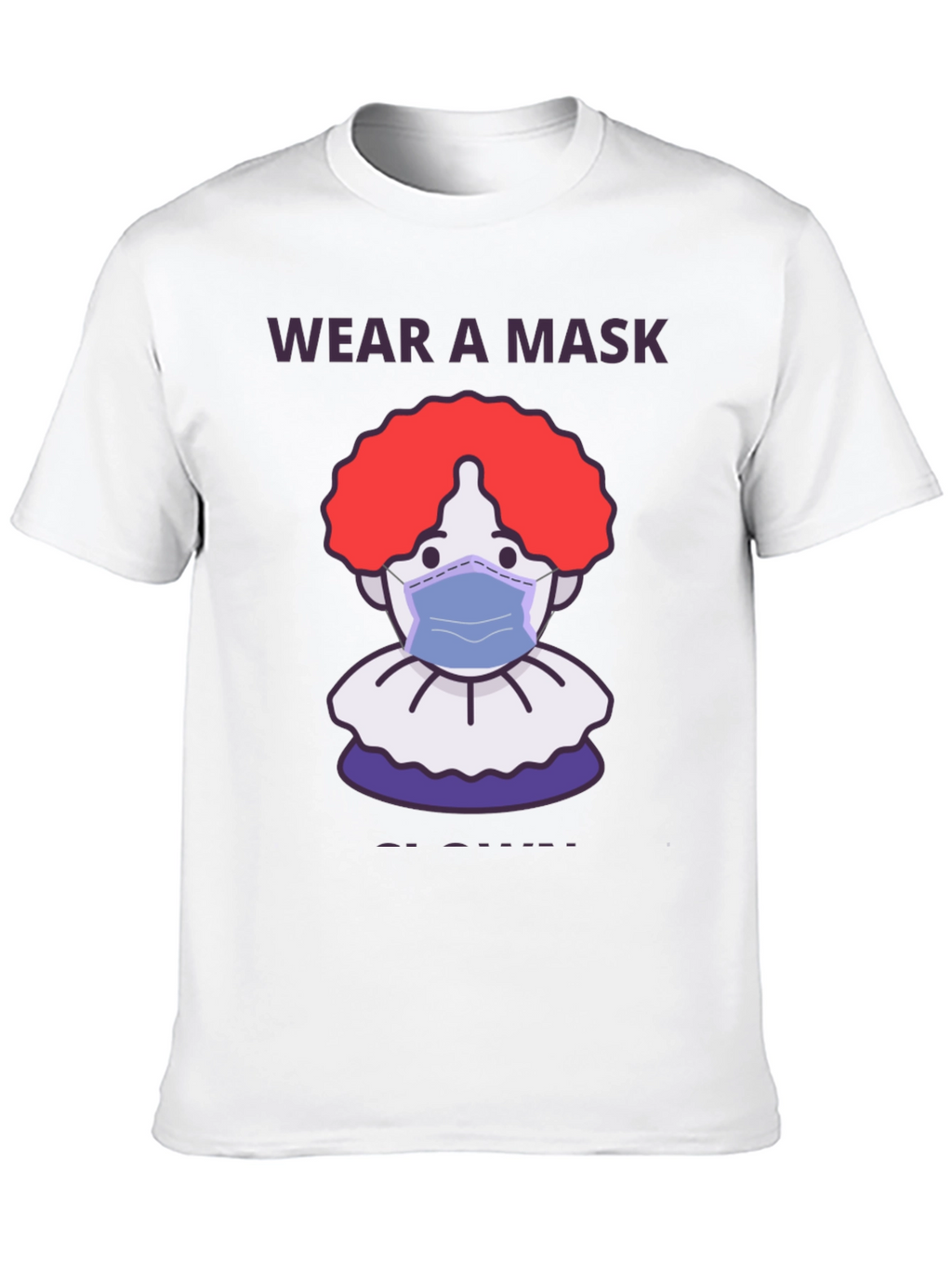 Wear a Mask Clown T-Shirt