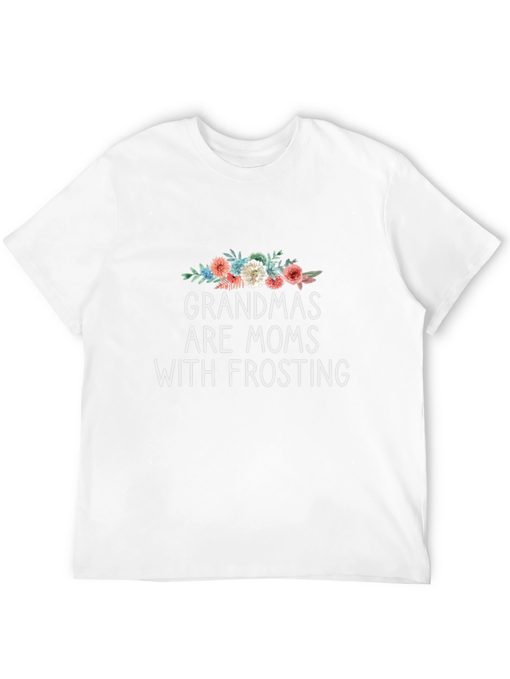 Grandmas are Moms with Frosting Graphic T-Shirt