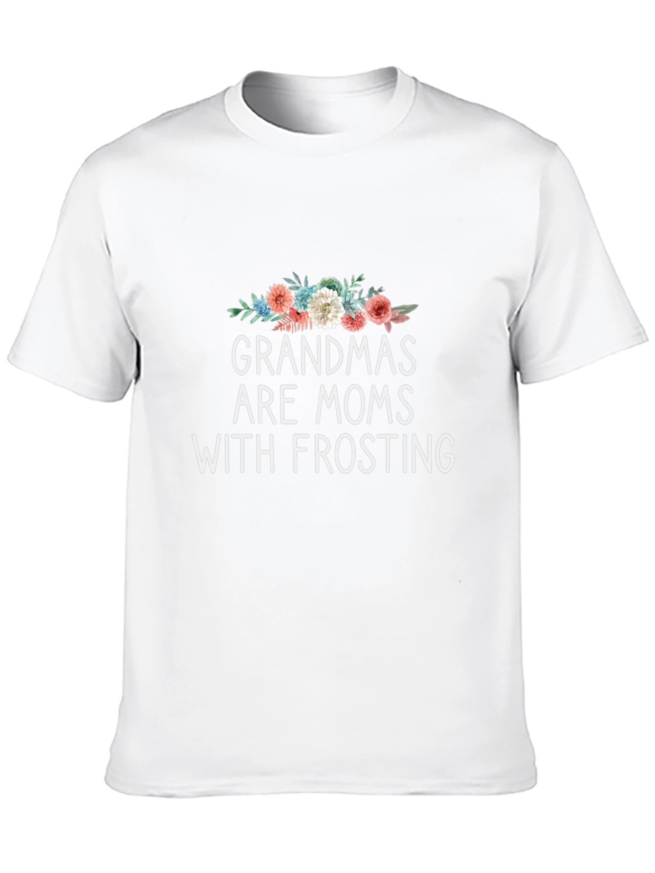 Grandmas are Moms with Frosting Graphic T-Shirt