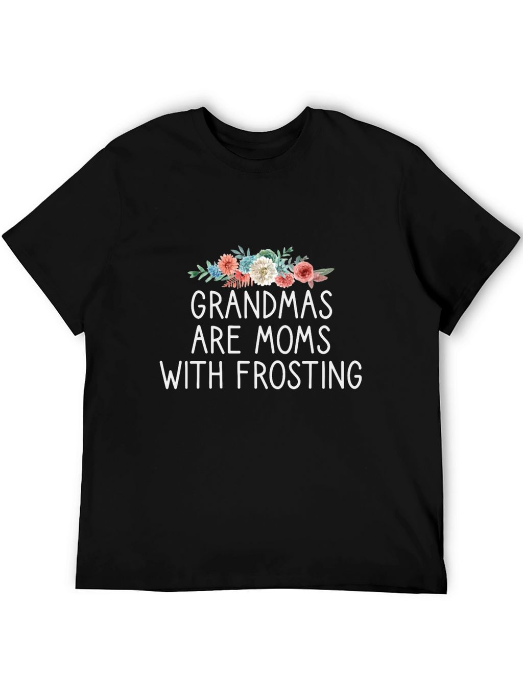 Grandmas are Moms with Frosting Graphic T-Shirt
