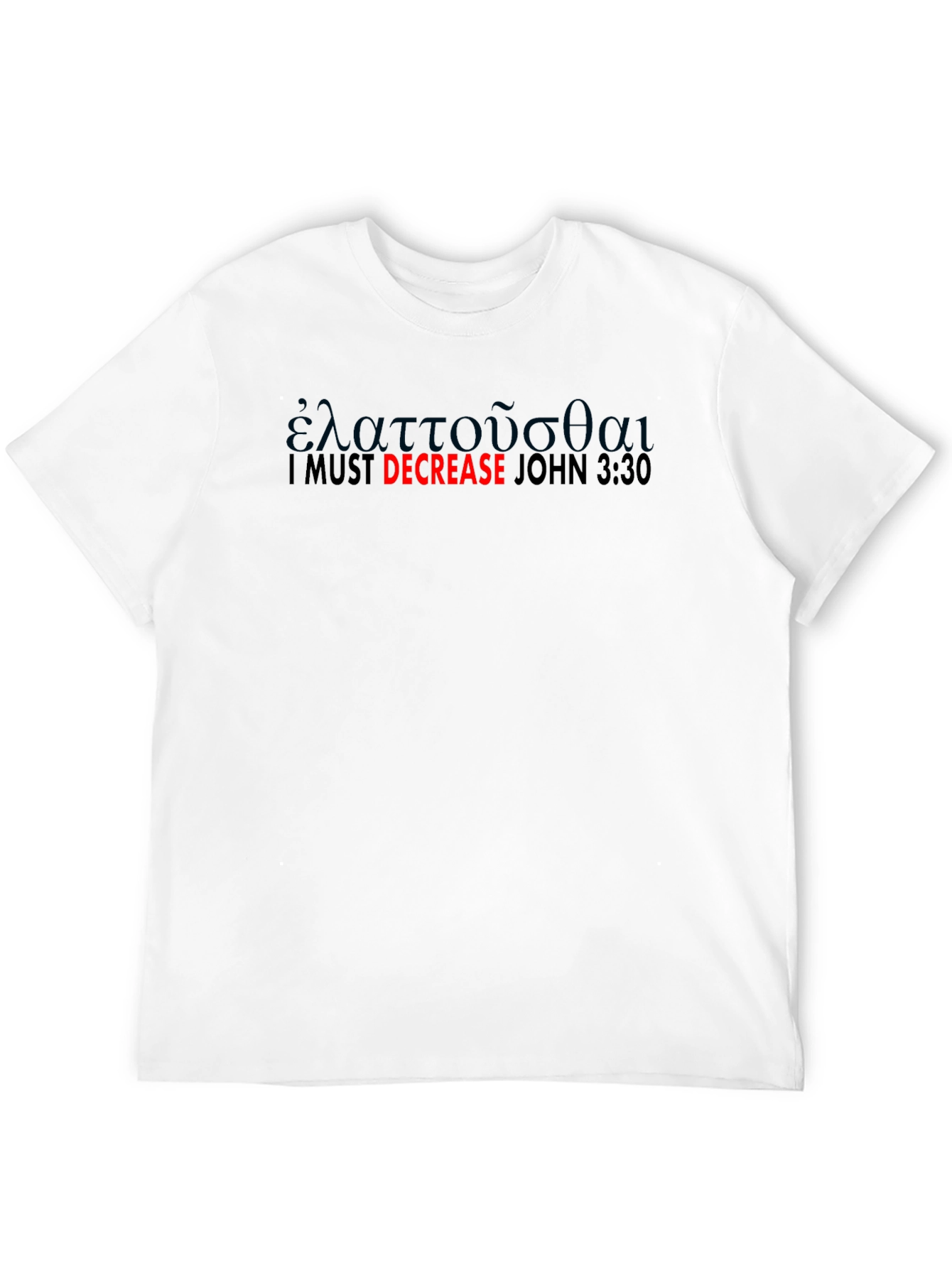 I Must Decrease Black T-Shirt - John 3:30