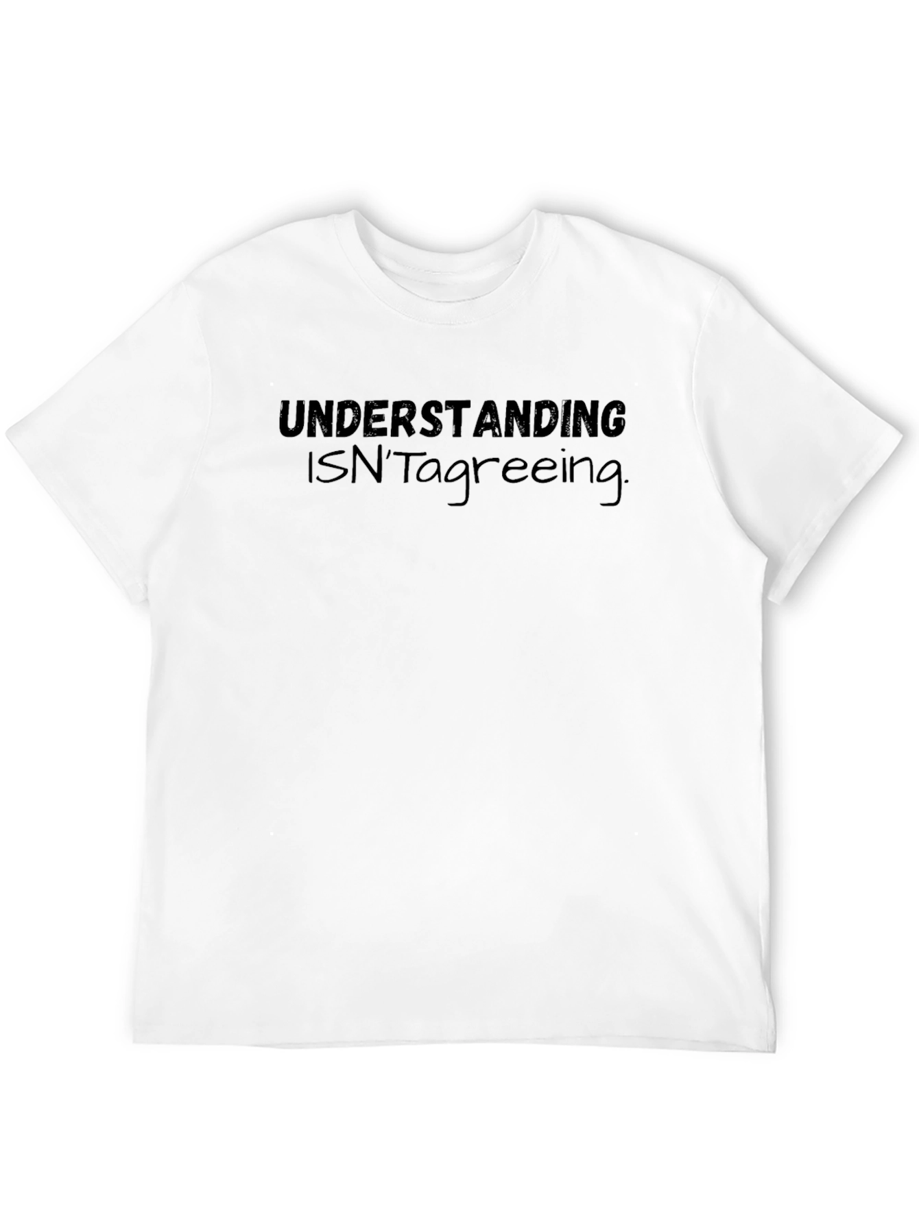 Understanding Isnt Agreeing Black T-Shirt